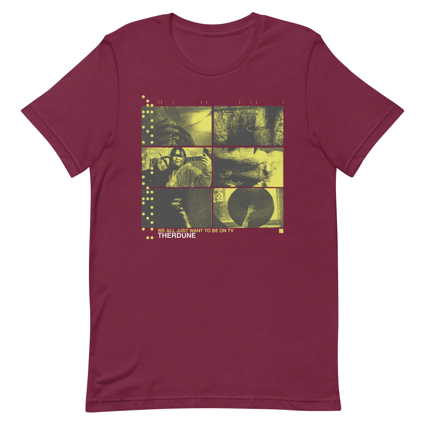maroon shirt with six black and yellow images, "we all just want to be on TV" text, and Therdune logo